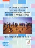 Lutte contre la circulation des armes légères et le phénomène des coupeurs de route en Afrique centrale