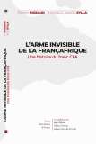 Une L'arme invisible de la Françafrique