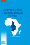 Architecture de la sécurité et gouvernance démocartique dans la CEEAC