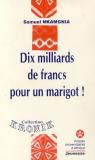Couverture : Dix milliard de francs pour un marigot !