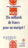 Couverture : Dix milliard de francs pour un marigot !