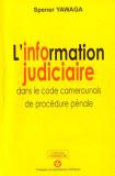 Couverture : L’information judiciaire au Cameroun dans le code camerounais de procédure pénale