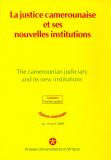 Couverture : La justice camerounaise et ses nouvelles institutions