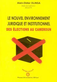 Couverture : Le nouvel environnement juridique et institutionnel des élections au Cameroun