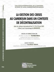 Couv: LA GESTION DES CRISES AU CAMEROUN DANS UN CONTEXTE DE DÉCENTRALISATION