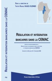 Régulation et Intégration bancaires dans la CEMAC Couv:Régulation et Intégration bancaires dans la CEMAC