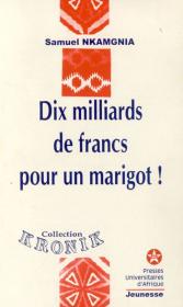 Couverture : Dix milliard de francs pour un marigot !