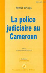 Couverture : La police judiciaire au Cameroun